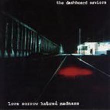 The Dashboard Saviors - Love Sorrow Hatred Madness