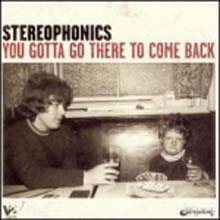 Stereophonics - You Gotta Go There To Come Back