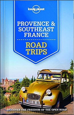 Lonely Planet Provence &amp; Southeast France Road Trips