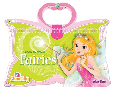 Lili Chantilly : Learn to Draw Fairies