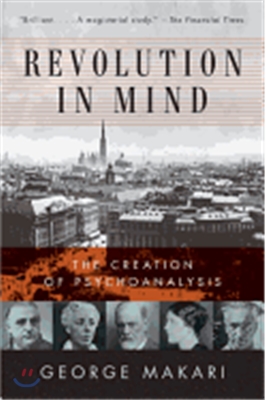 Revolution in Mind: The Creation of Psychoanalysis