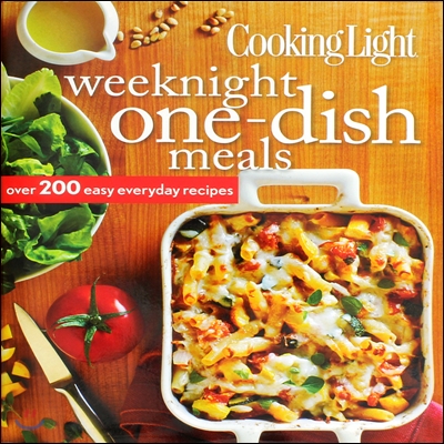 Cooking Light  : Weeknight One-dish Meals