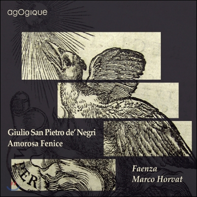 Marco Horvat 줄리오 상 피에트로 데 네그리: 아모로자 페니체 [가곡집] (Giulio Sant Pietro de&#39; Negri: Amorosa Fenice)