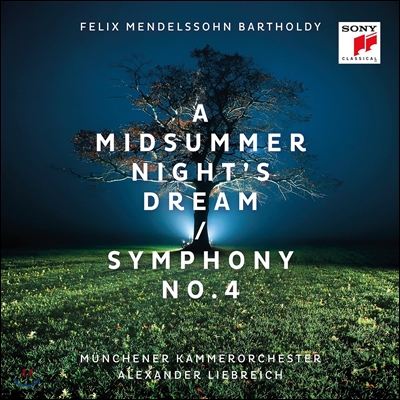 Alexander Liebreich 멘델스존: 한여름밤의 꿈, 교향곡 4번 `이탈리아` (Mendelssohn: A Midsummer Night's Dream, Symphony No. 4) 알렉산더 리브라이히