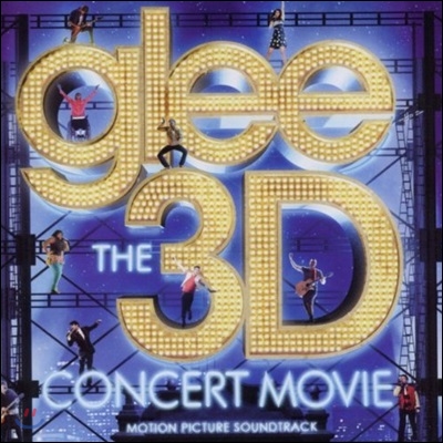 Glee Cast (글리 캐스트) - Glee: The 3d Concert Movie (Motion Picture Soundtrack) (Live)