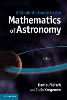 A Student&#39;s Guide to the Mathematics of Astronomy