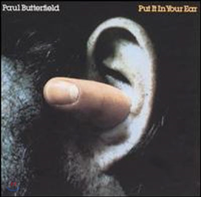 Paul Butterfield / Put It In Your Ear (LP Sleeve/일본반/미개봉)