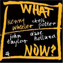 Kenny Wheeler - What Now?