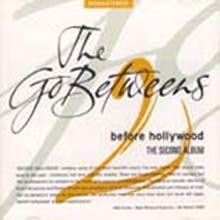 The Go-Betweens - Before Holllywood