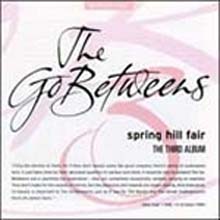 The Go-Betweens - Spring Hill Fair