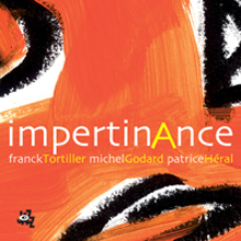 Franck Tortiller & Michel Godard - Impertinance