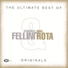 Nino Rota - The Ultimate Best Of Federico Fellini &amp; Nino Rota