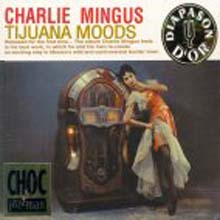 Charles Mingus - Tijuana Moods