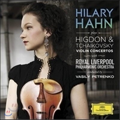 Hilary Hahn & Vasily Petrenko / Higdon &Tchaikovsky : Violin Concerto (미개봉/dg7723)