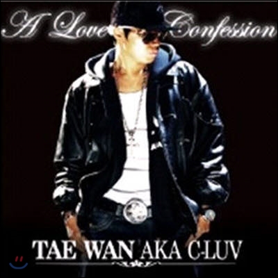 [중고] 태완 (Tae Wan Aka C-Luv) / A Love Confession (싸인)