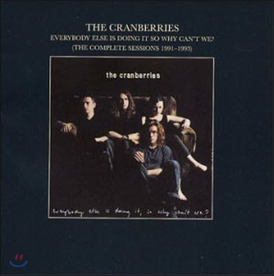 [중고] Cranberries / Everybody Else Is Doing It, So Why Can't We?: The Complete Sessions 1991-1993 (수입)