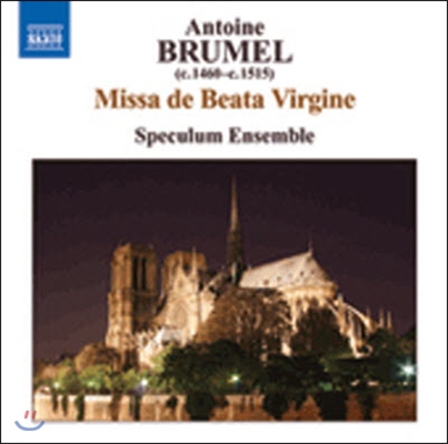 Speculum Ensemble / Brumel: Missa de beata virgin (수입/미개봉/8570535)