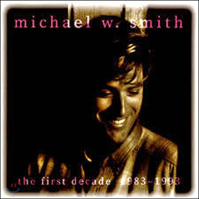[중고] Michael W. Smith / The First Decade 1983-1993