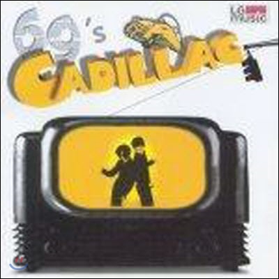 식스티나인즈 캐딜락 (69&#39;s Cadillac) / 69&#39;s Cadillac (미개봉)