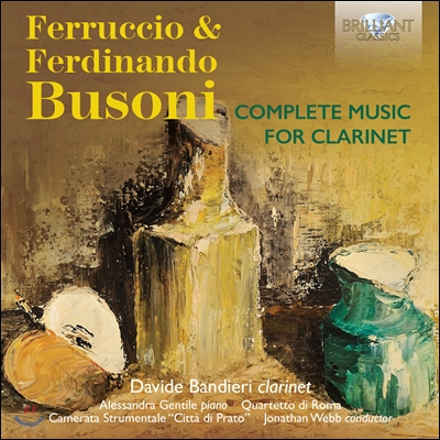 Davide Bandieri 부조니 부자의 클라리넷 작품 전곡집 (Ferruccio and Ferdinando Busoni: Complete Music For Clarinet)