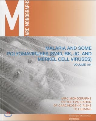 Malaria and Some Polyomaviruses (Sv40, Bk, Jc and Merkell Cell Viruses)