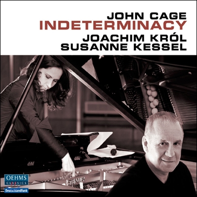 Joachim Krol / Susanne Kessel 존 케이지: 불확정성의 음악, 인디터미너시 (John Cage: Indeterminacy)