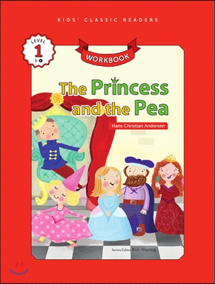 Kids&#39; Classic Readers Level 1-1 : The Princess and the Pea Workbook