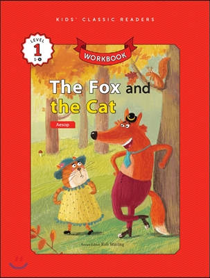 Kids&#39; Classic Readers Level 1-6 : The Fox and the Cat Workbook