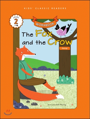 Kids&#39; Classic Readers Level 2-4 : The Fox and the Crow Workbook
