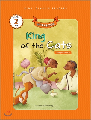 Kids&#39; Classic Readers Level 2-5 : King of the Cats Workbook