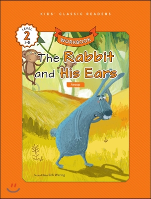 Kids' Classic Readers Level 2-10 : The Rabbit and Its Ears Workbook