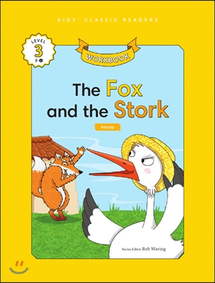 Kids&#39; Classic Readers Level 3-1 : The Fox and the Stork Workbook