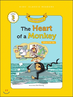 Kids' Classic Readers Level 3-2 : The Heart of a Monkey Workbook