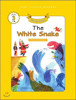 Kids&#39; Classic Readers Level 3-8 : The White Snake Workbook