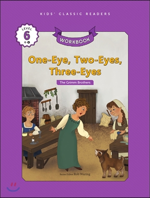 Kids&#39; Classic Readers Level 6-6 : One-Eye, Two-Eyes, Three-Eyes Workbook