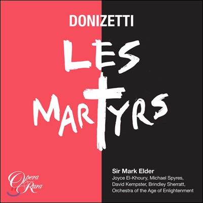 Mark Elder 도니제티: 순교자들 (Donizetti: Les Martyrs)