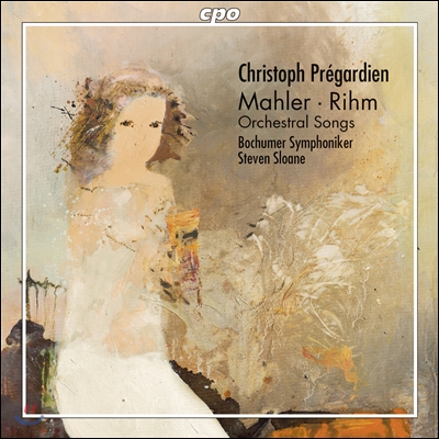Christoph Pregardien 말러: 뿔피리 가곡집, 방황하는 젊은이의 노래 / 볼프강 림: 릴케에 의한 4개의 노래 (Mahler / Rihm: Orchestral Songs)