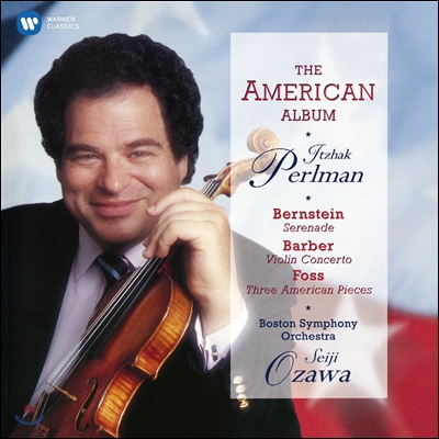 Itzhak Perlman / Seiji Ozawa 이차크 펄만 52집 - 번스타인: 세레나데 / 바버: 바이올린 협주곡 / 포스:아메리카 소품 (1995) (The American Album)