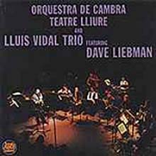 Lluis Vidal &amp; Dave Liebman - Orquestra De Cambra
