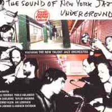 The New Talent Jazz Orchestra - The Sound Of New York Jazz Underground