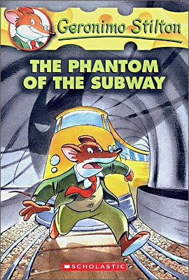 The Phantom of the Subway (Geronimo Stilton #13): The Phantom of the Subwayvolume 13