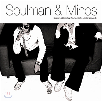 Soulman &amp;amp Minos - 1집: Coffee Calls For A Cigarette [DIGI-PAK]