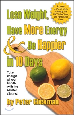 Lose Weight, Have More Energy &amp; Be Happier in 10 Days