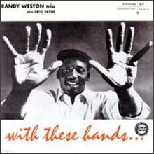 Randy Weston - With These Hands