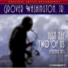 Grover Washington Jr. - Just The Two Of Us & Other Hits