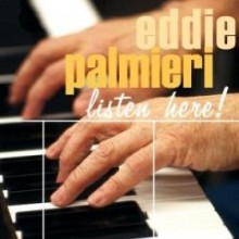 Eddie Palmieri - Listen Here!