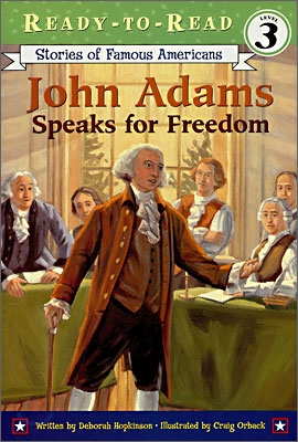 Ready-To-Read Level 3 : John Adams Speaks For Freedom