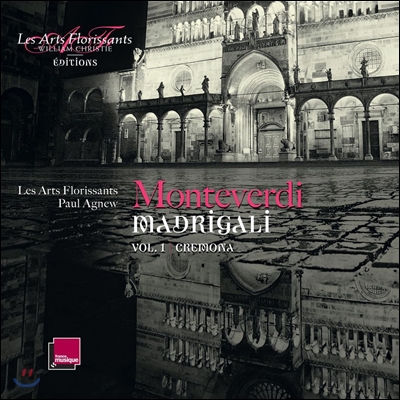 Les Arts Florissants / Paul Agnew 몬테베르디: 마드리갈 1집 - 크레모나 (Monteverdi: Madrigali Volume I - Cremona) 폴 애그뉴, 레자르 플로리상