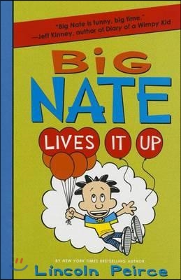 Big Nate #4 : Big Nate Lives It Up