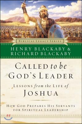 Called to Be God&#39;s Leader: How God Prepares His Servants for Spiritual Leadership